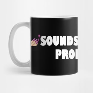 Sounds like a you problem Mug